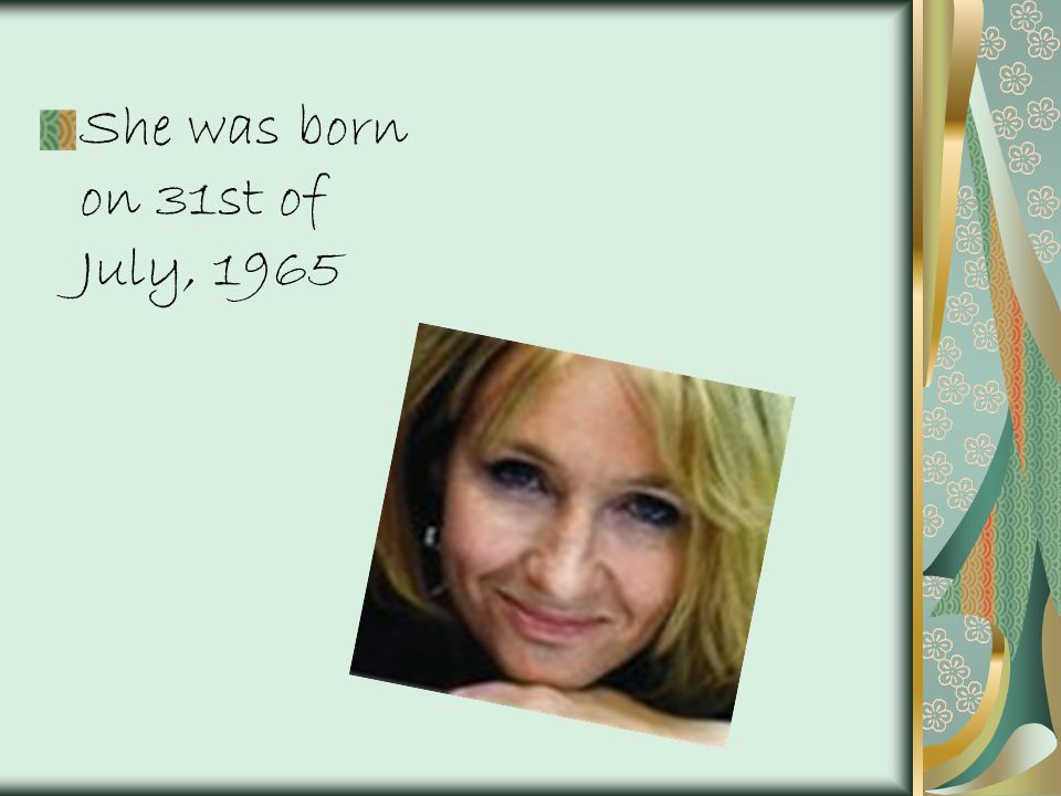 She was born on 31st of July, 1965