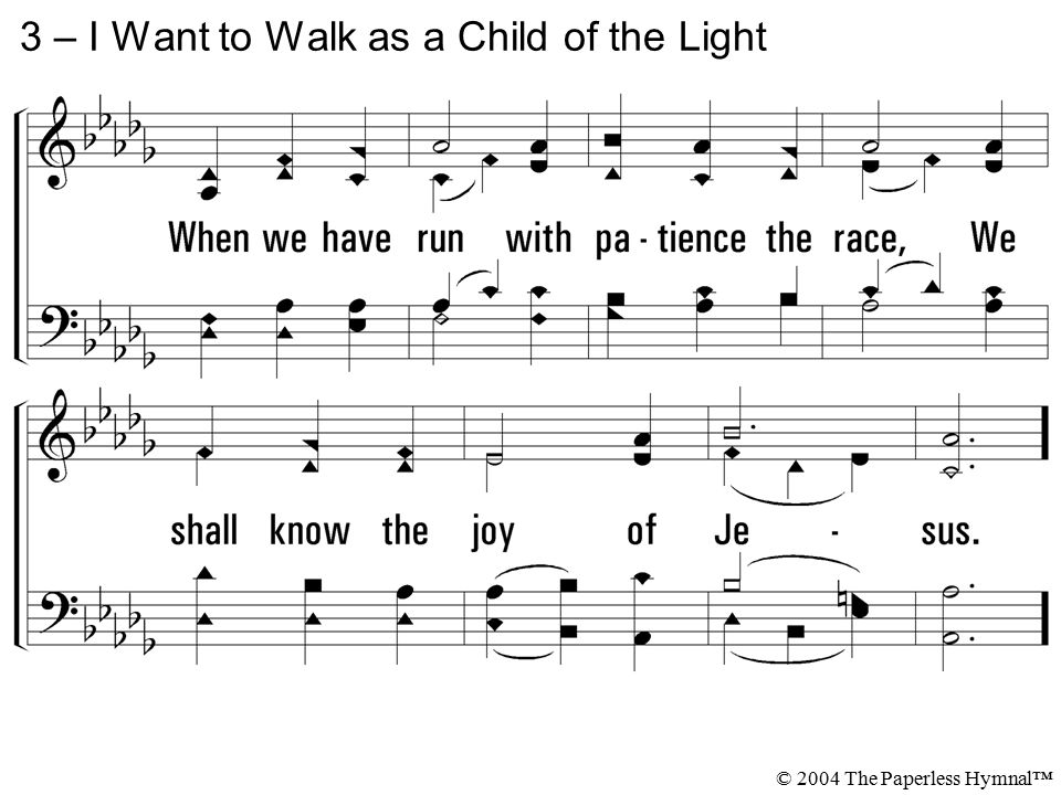 3 – I Want to Walk as a Child of the Light