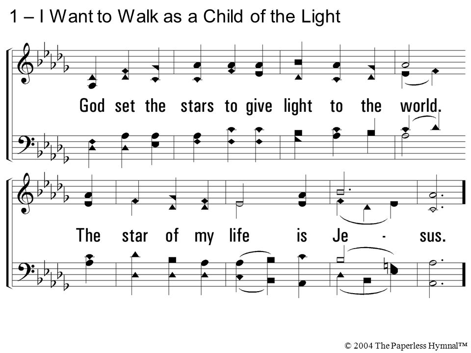 1 – I Want to Walk as a Child of the Light