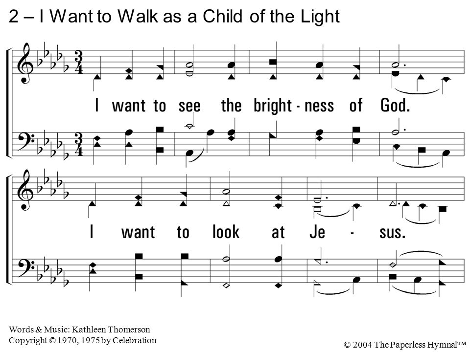 2 – I Want to Walk as a Child of the Light