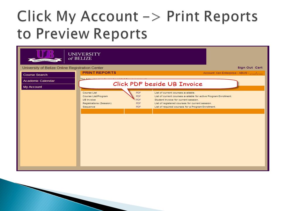 Click My Account -> Print Reports to Preview Reports