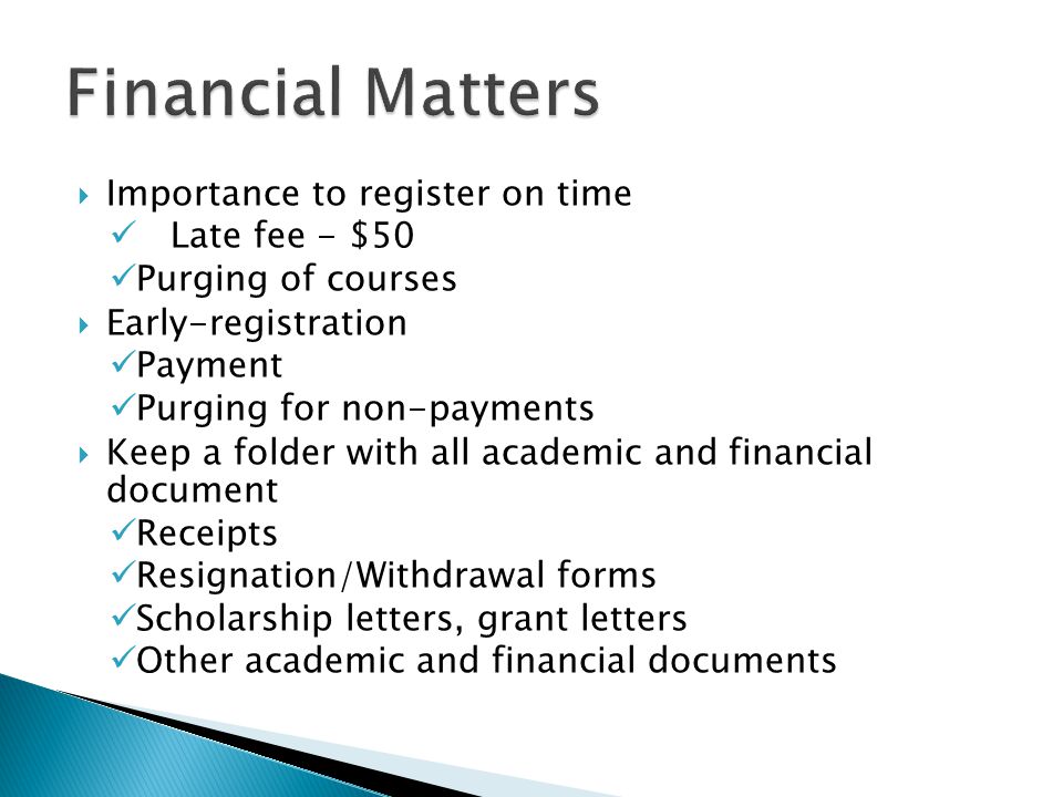 Financial Matters Importance to register on time Late fee - $50
