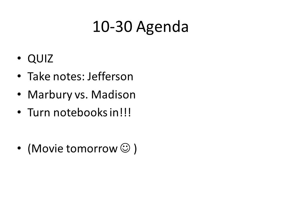 10-30 Agenda QUIZ Take notes: Jefferson Marbury vs. Madison