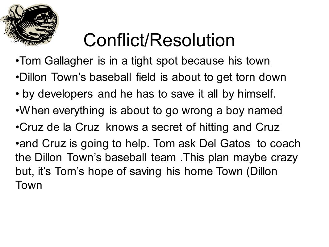 Conflict/Resolution Tom Gallagher is in a tight spot because his town