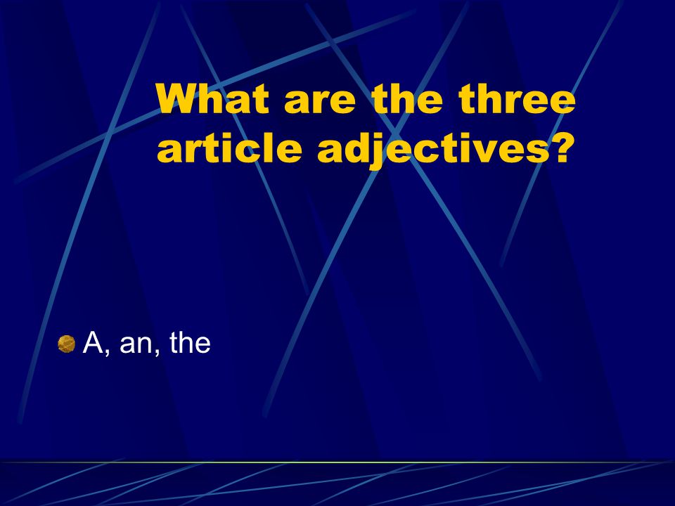 What are the three article adjectives