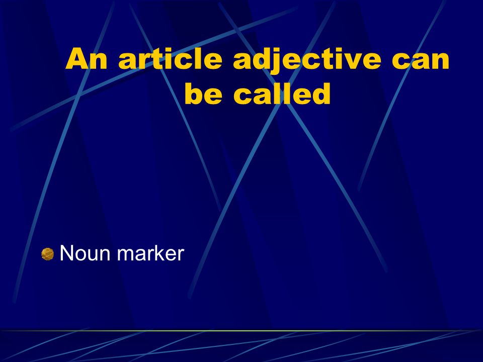 An article adjective can be called