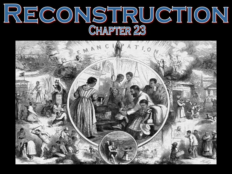 Reconstruction Chapter 23