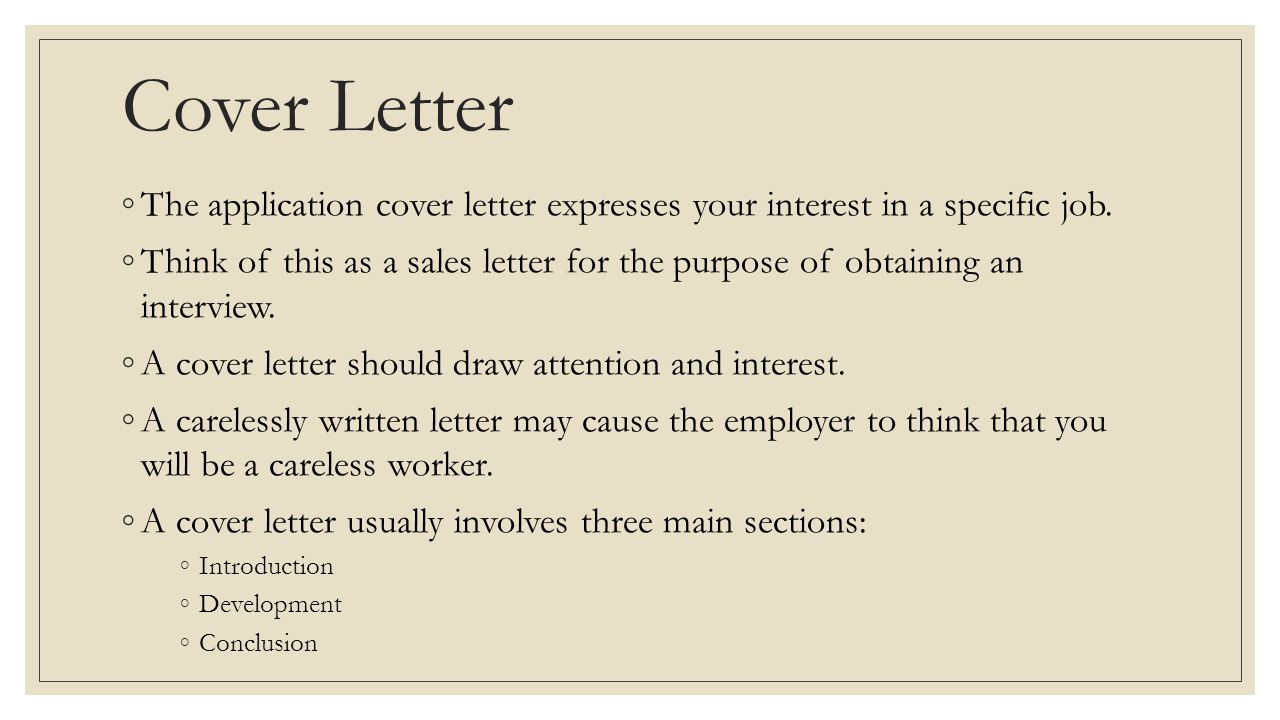 Cover Letter The application cover letter expresses your interest in a specific job.