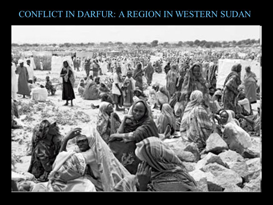 CONFLICT IN DARFUR: A REGION IN WESTERN SUDAN