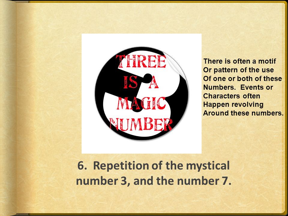 6. Repetition of the mystical number 3, and the number 7.