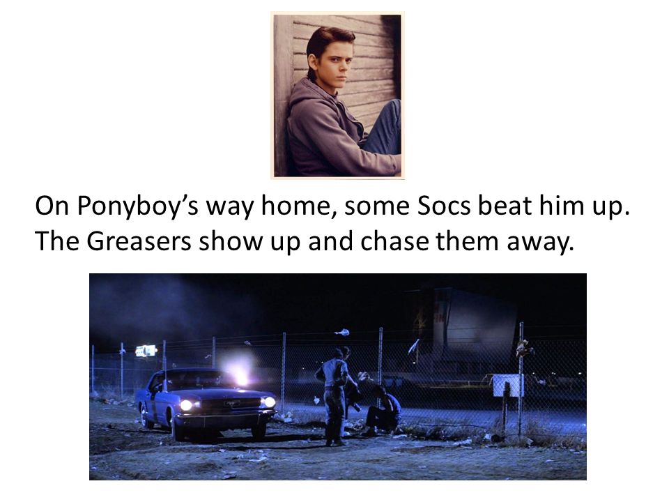 On Ponyboy’s way home, some Socs beat him up