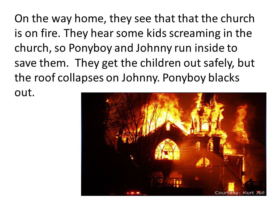 On the way home, they see that that the church is on fire