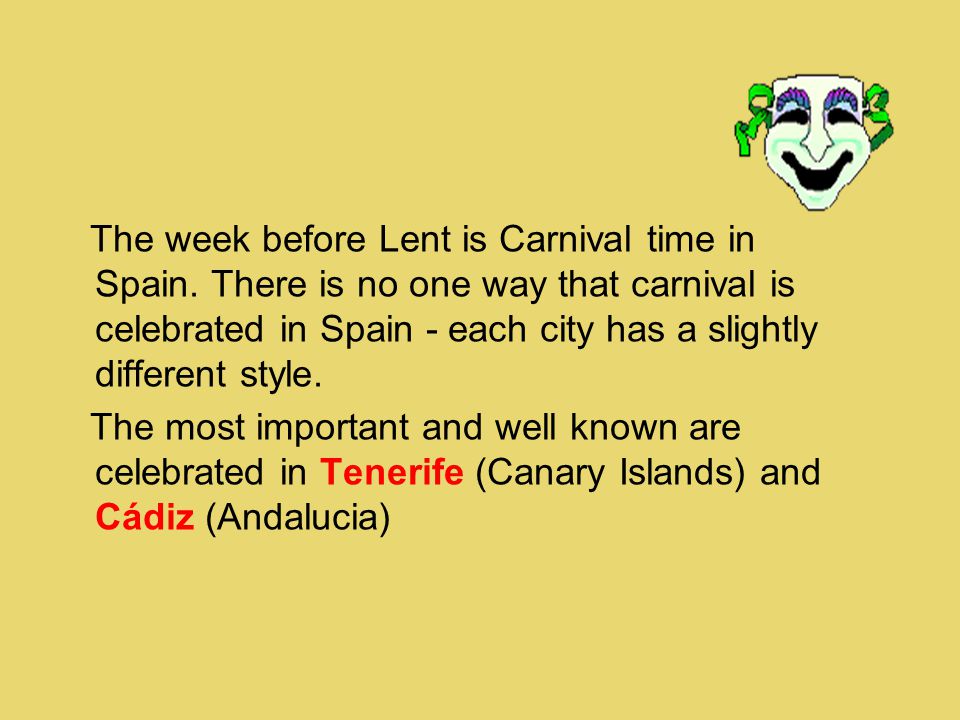 The week before Lent is Carnival time in Spain