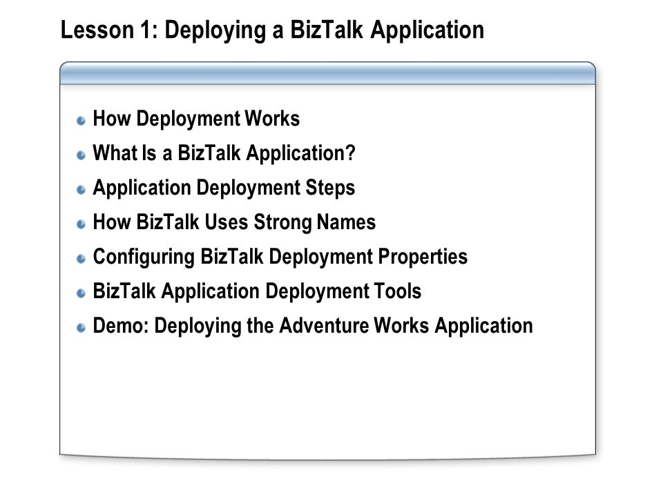 Lesson 1: Deploying a BizTalk Application