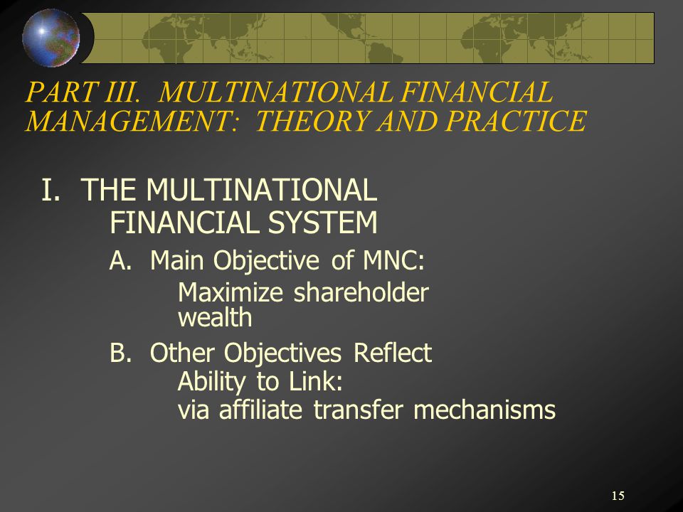 PART III. MULTINATIONAL FINANCIAL MANAGEMENT: THEORY AND PRACTICE