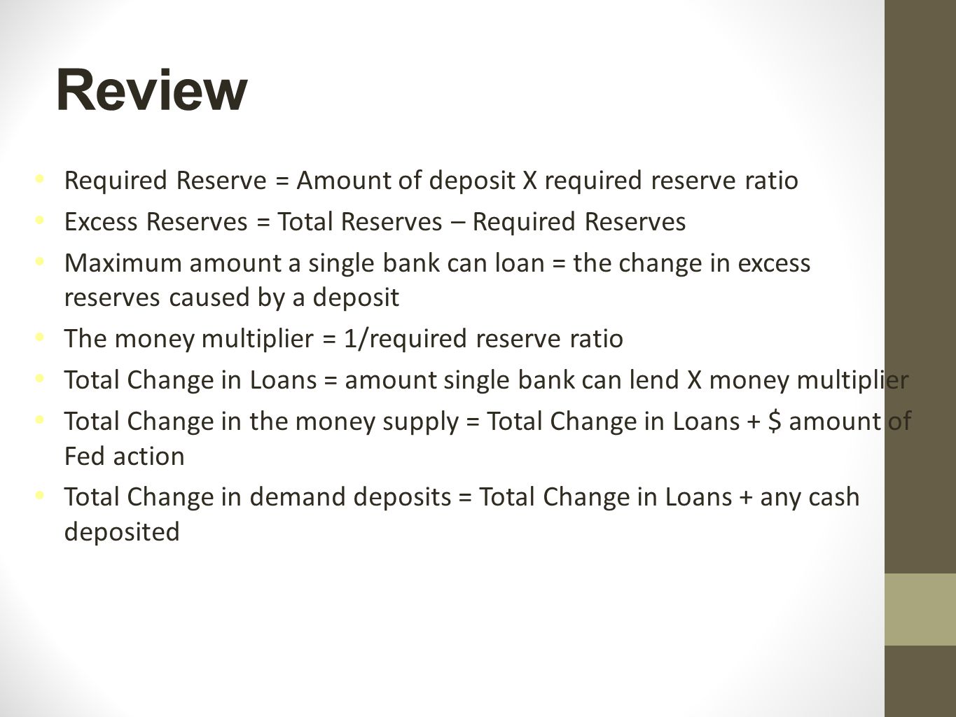 Review Required Reserve = Amount of deposit X required reserve ratio
