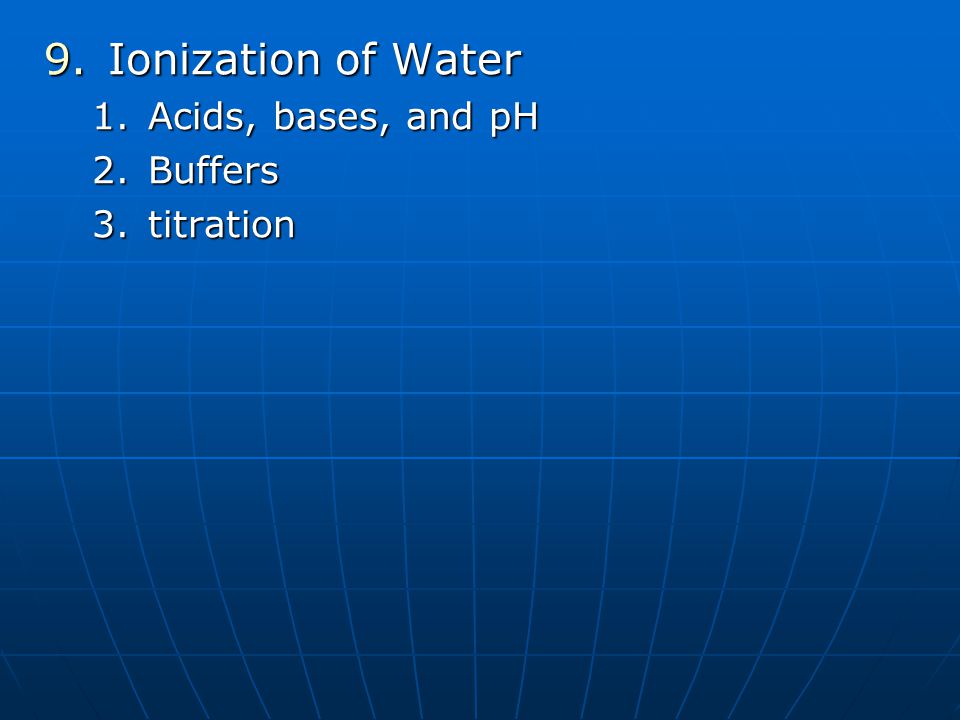 Ionization of Water Acids, bases, and pH Buffers titration