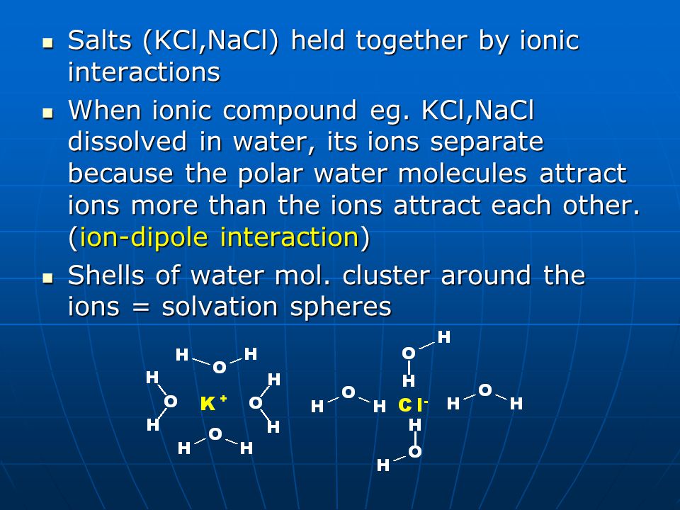 Salts (KCl,NaCl) held together by ionic interactions