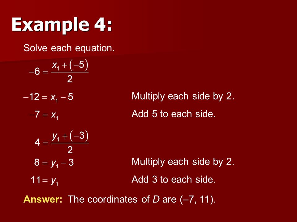 Example 4: Solve each equation. Multiply each side by 2.