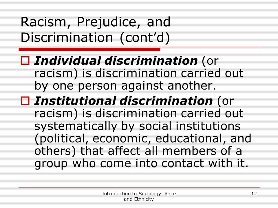 Racism, Prejudice, and Discrimination (cont’d)