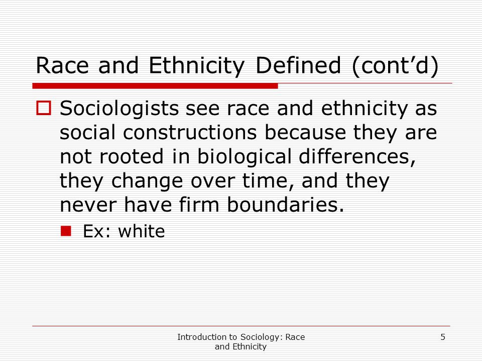Race and Ethnicity Defined (cont’d)