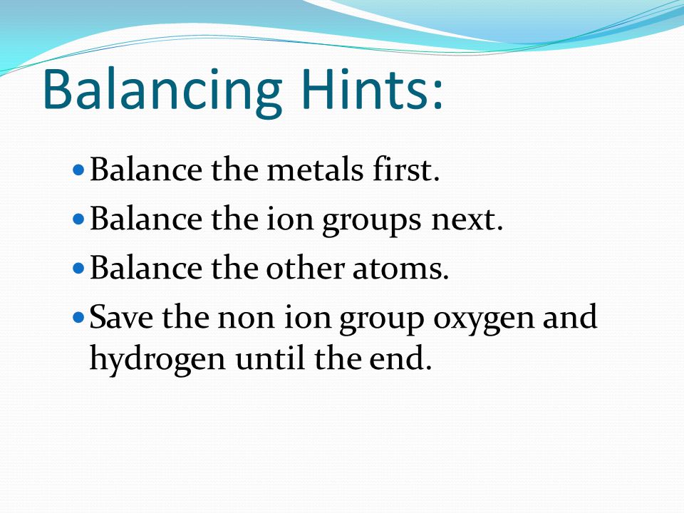 Balancing Hints: Balance the metals first.