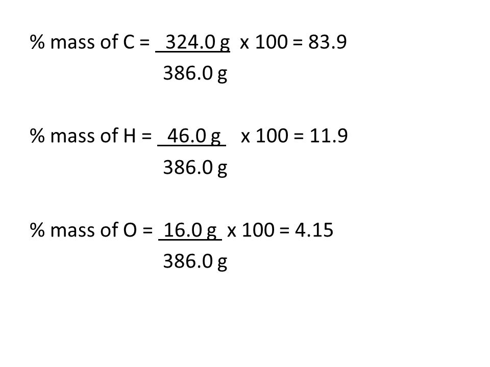 % mass of C = g x 100 = g % mass of H = 46