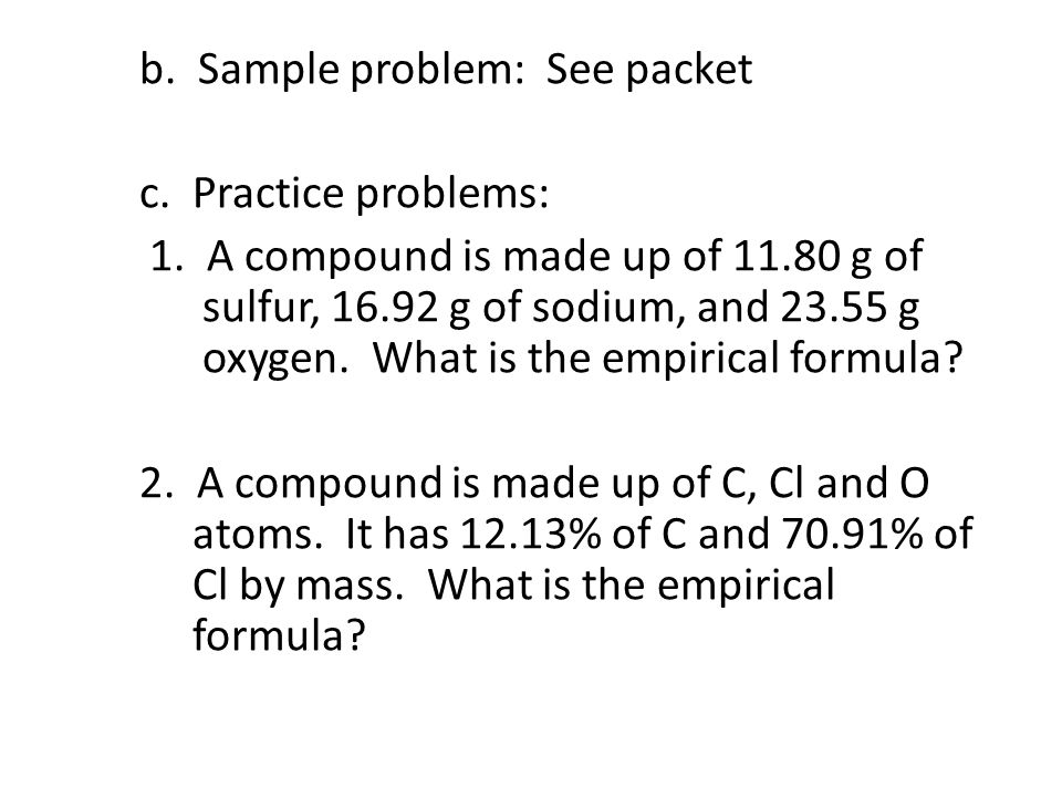 b. Sample problem: See packet c. Practice problems: 1