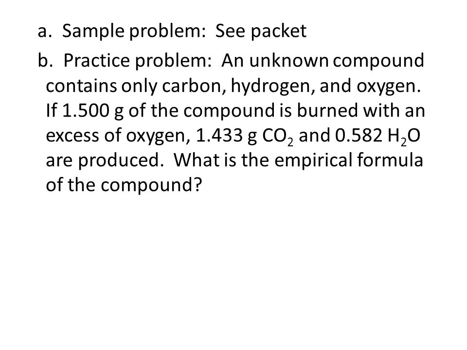 a. Sample problem: See packet b