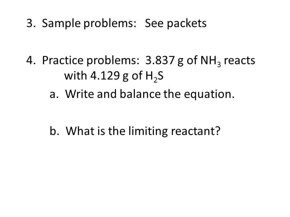 3. Sample problems: See packets 4. Practice problems: 3