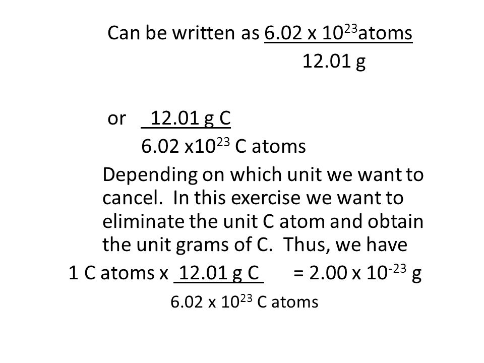 Can be written as x 1023atoms g or g C 6
