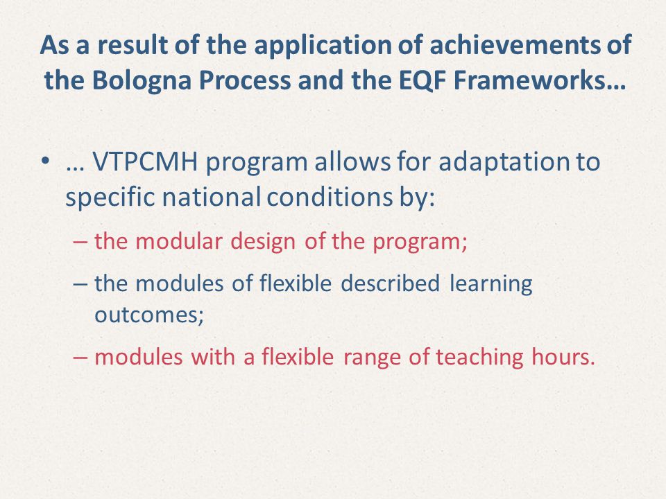 As a result of the application of achievements of the Bologna Process and the EQF Frameworks…