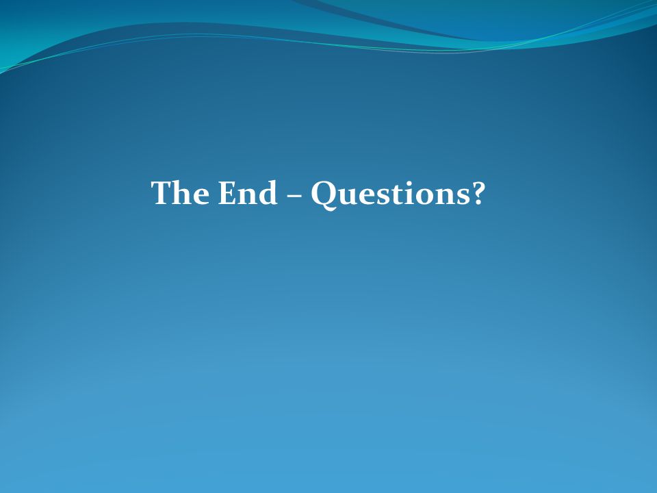 The End – Questions