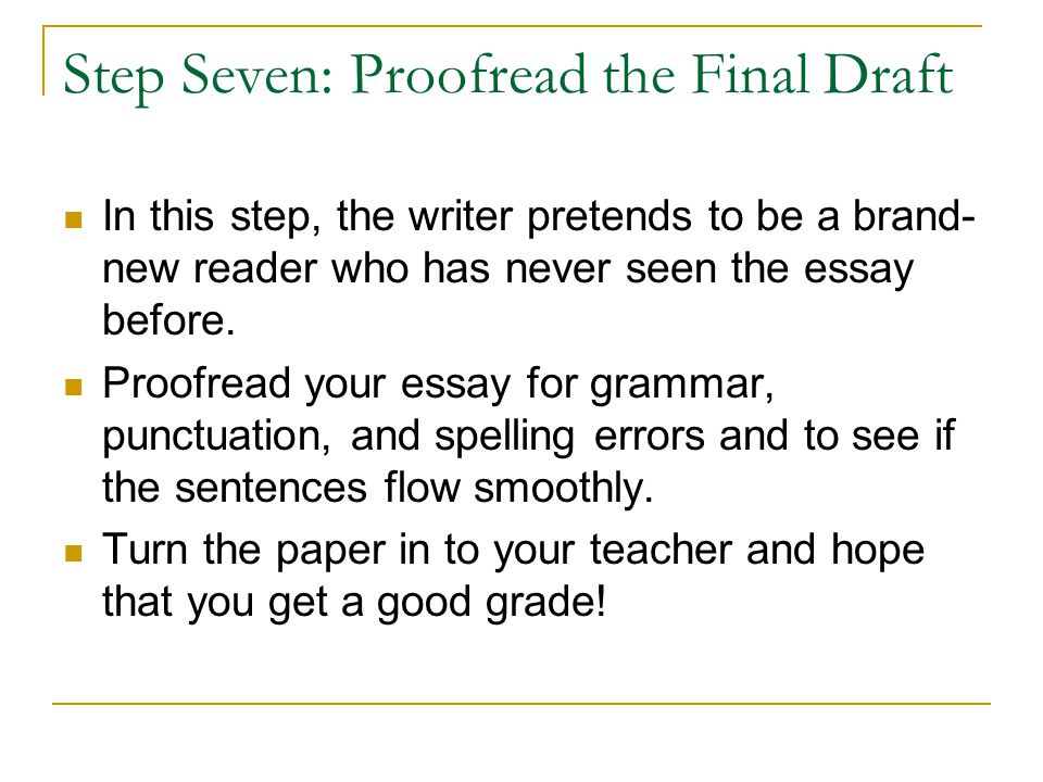 Step Seven: Proofread the Final Draft