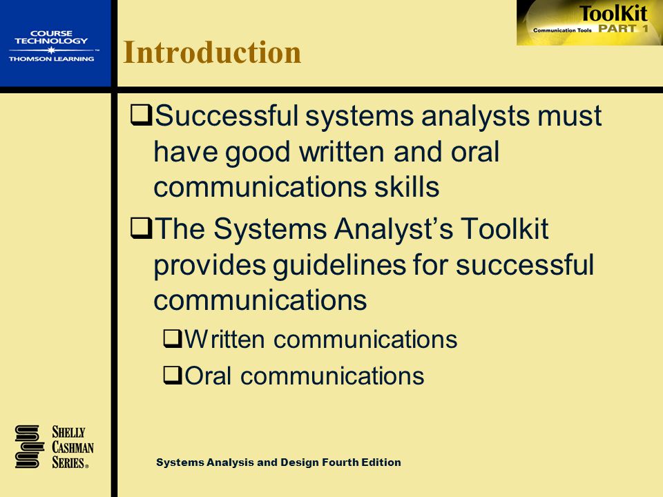 Introduction Successful systems analysts must have good written and oral communications skills.