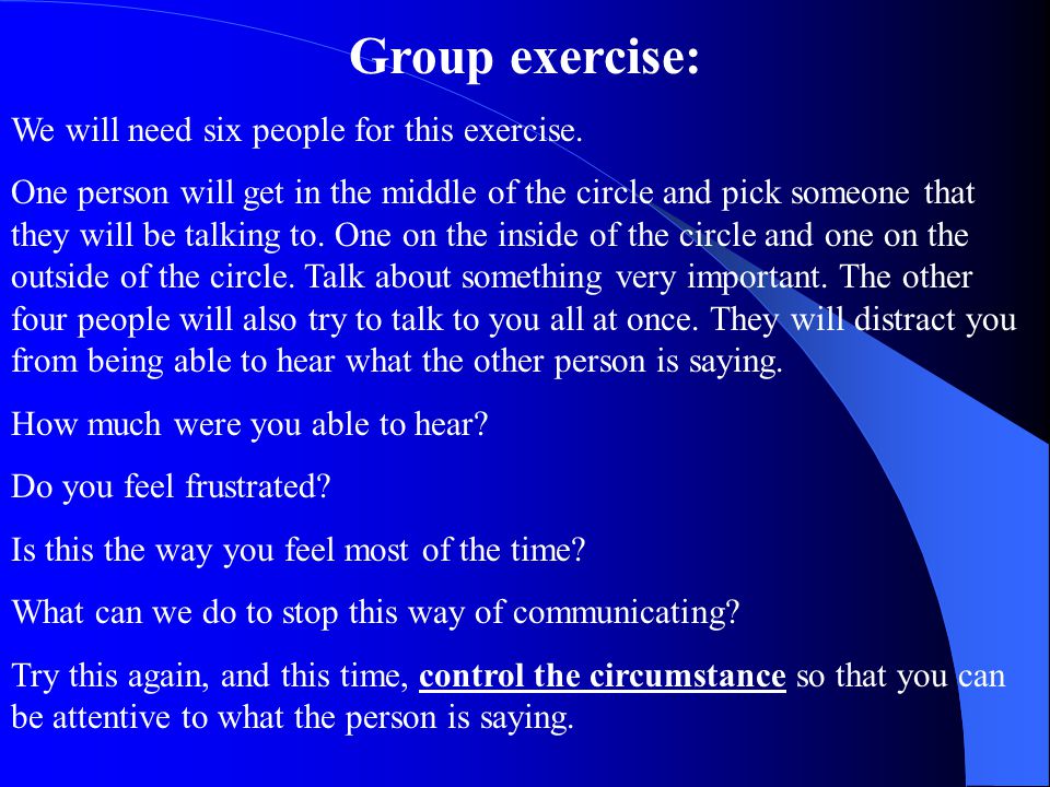Group exercise: We will need six people for this exercise.