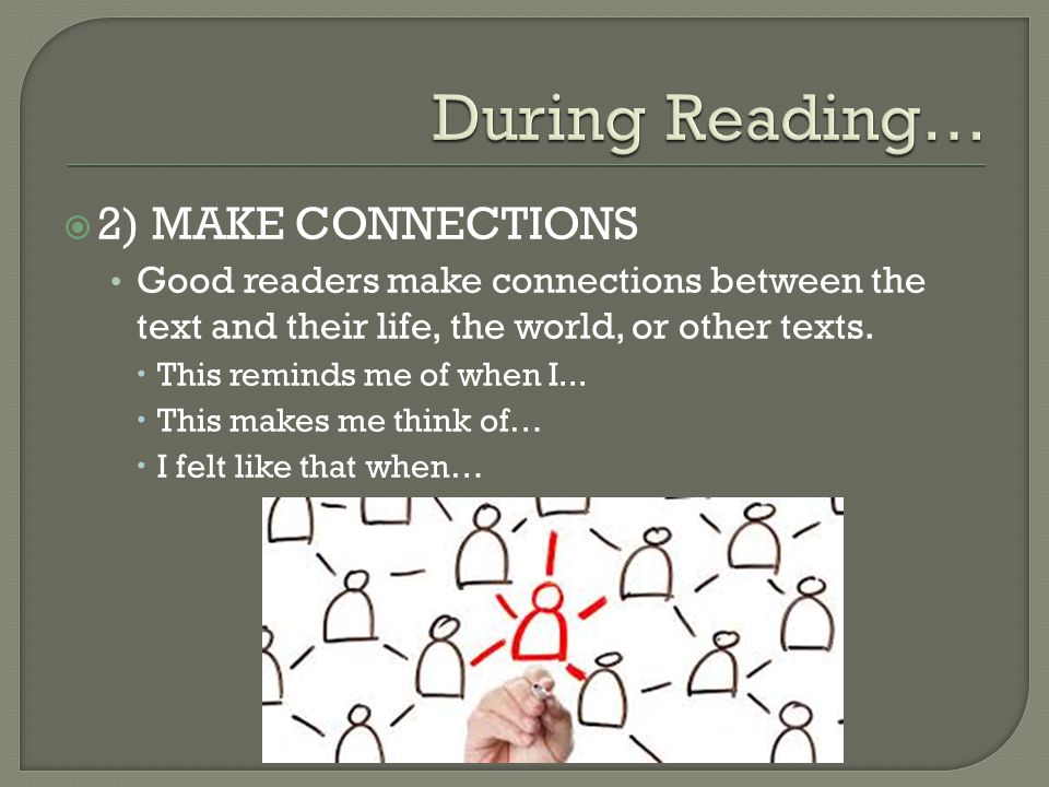 During Reading… 2) MAKE CONNECTIONS