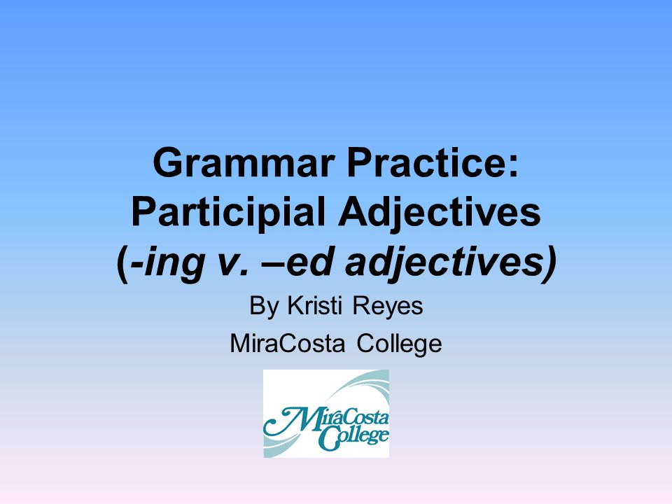 grammar practice: participial adjectives (-ing v.