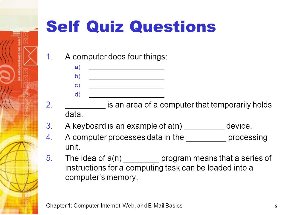 Self Quiz Questions Computer Basics A computer does four things: