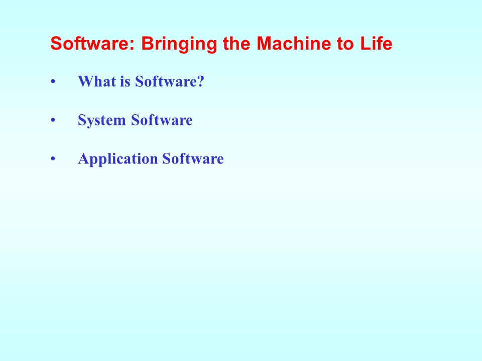Software: Bringing the Machine to Life