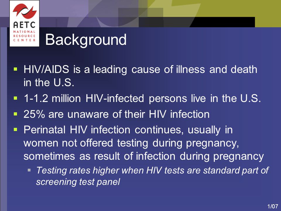 Background HIV/AIDS is a leading cause of illness and death in the U.S million HIV-infected persons live in the U.S.