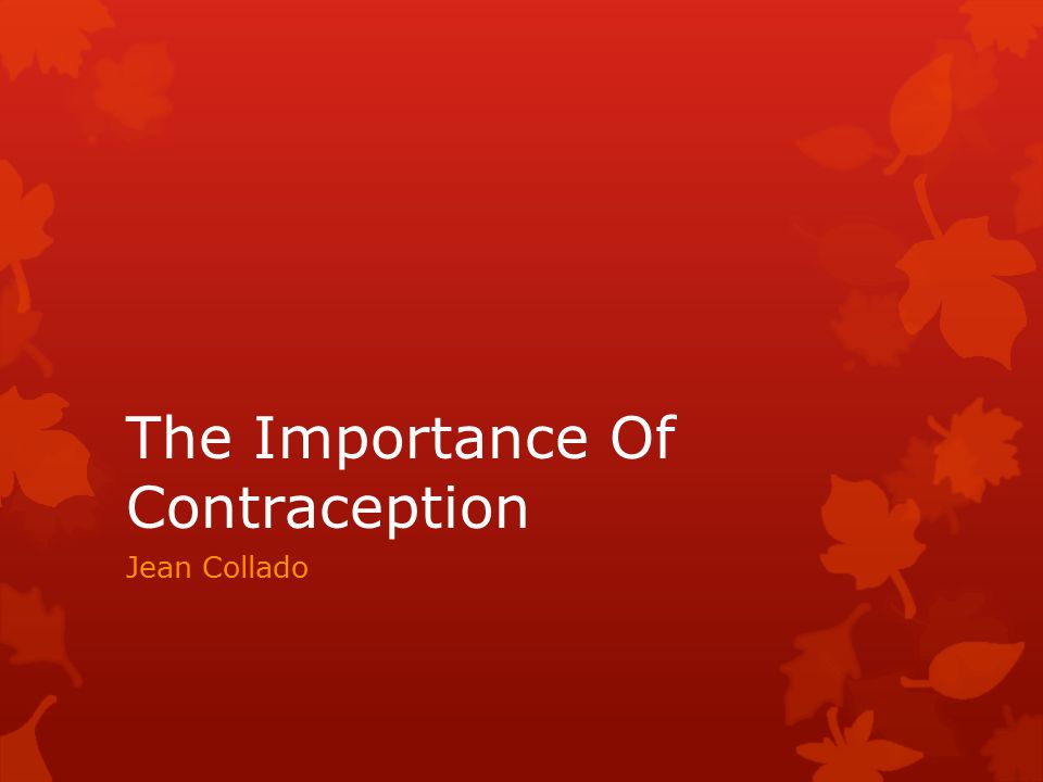 The Importance Of Contraception