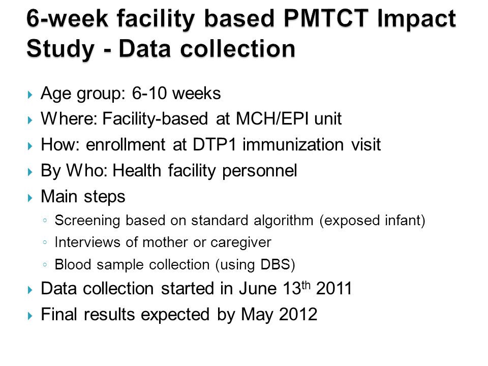 6-week facility based PMTCT Impact Study - Data collection