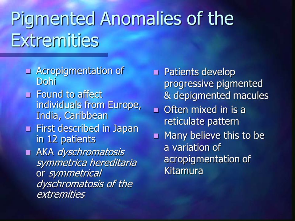 Pigmented Anomalies of the Extremities