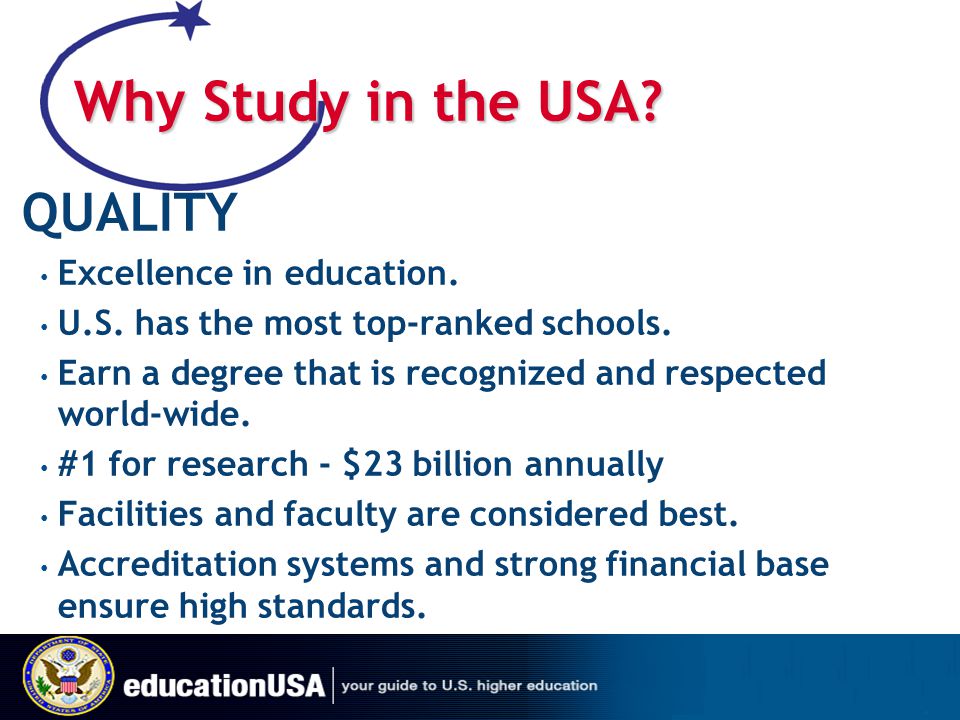 Why Study in the USA QUALITY Excellence in education.