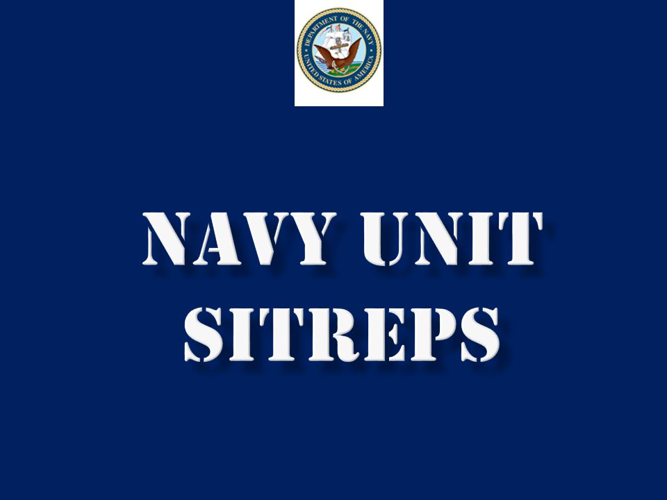Navy Unit Sitreps Ppt Video Online Download