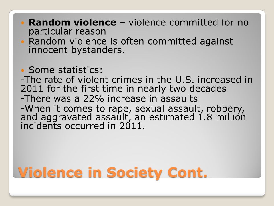 Violence in Society Cont.