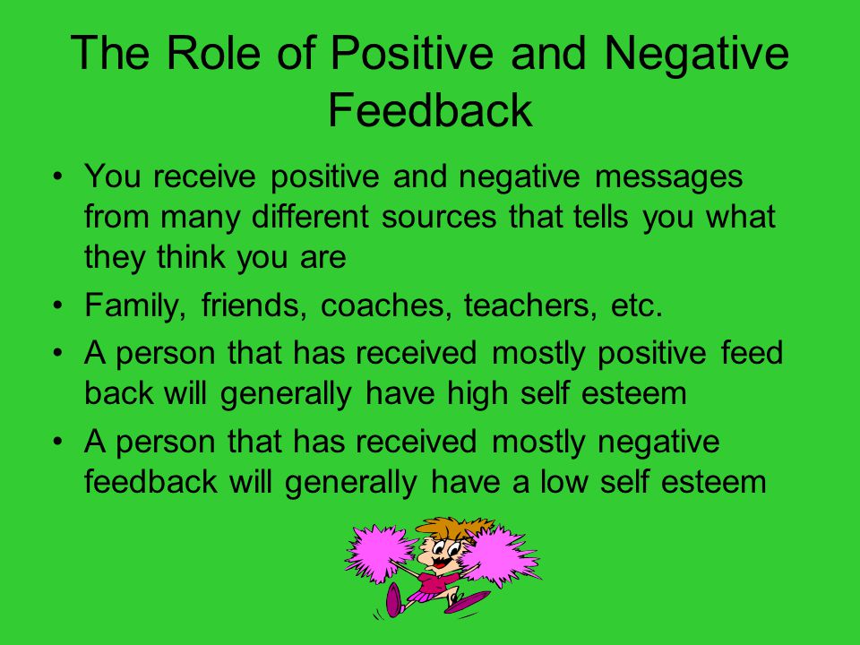 The Role of Positive and Negative Feedback