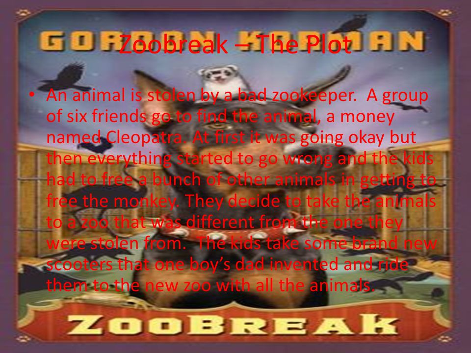 Zoobreak – The Plot
