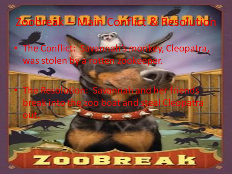 Zoobreak – Main Conflict & Resolution